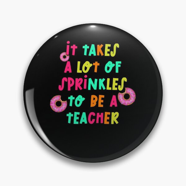 Item preview, It Takes a lot of Sprinkles Back to school Teacher designed and sold by SwankyFine.