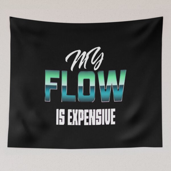 Item preview, My Flow is Expensive designed and sold by ScarletDragon27.