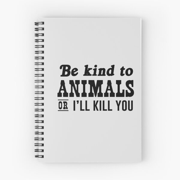 Item preview, Be kind to animals or I'll kill you designed and sold by keepers.