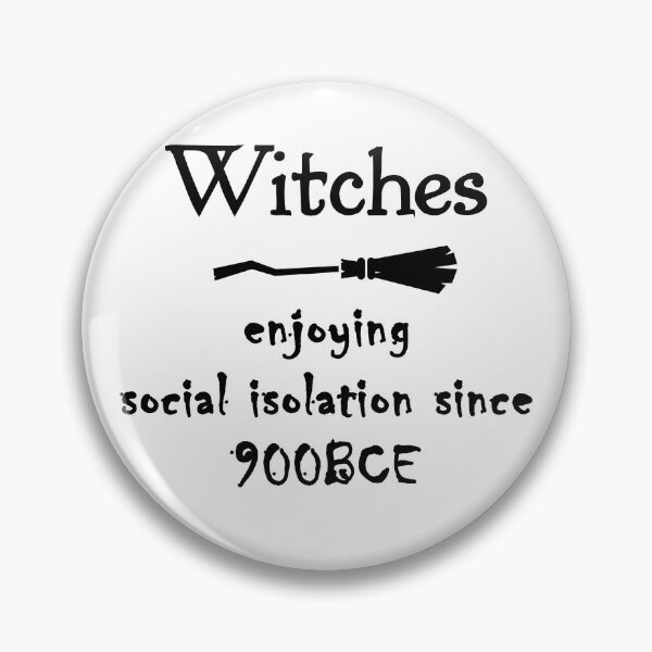 Item preview, Witches - enjoying social isolation since 900BCE designed and sold by MagpieMuddles.