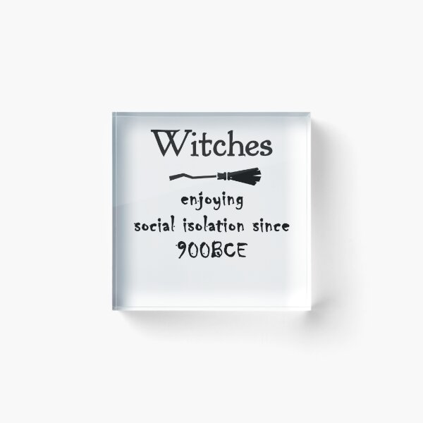Item preview, Witches - enjoying social isolation since 900BCE designed and sold by MagpieMuddles.