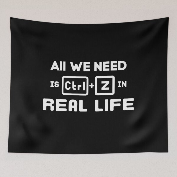 Item preview,  We need CTRL-Z in real life. designed and sold by A-priori.