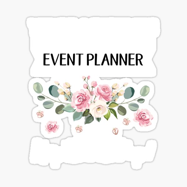 You're A Fabulous Event planner Keep That Shit Up!, Event planner