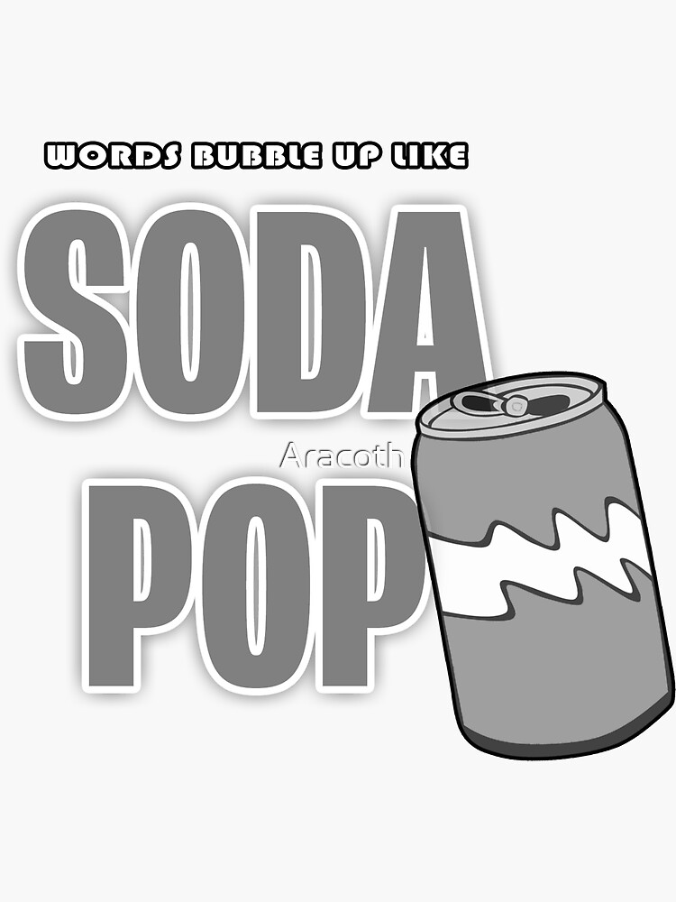 words bubble up like soda pop quotes