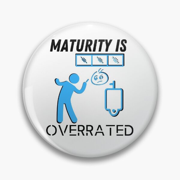 Item preview, Adulthood and maturity are overrated! designed and sold by Georgeox.