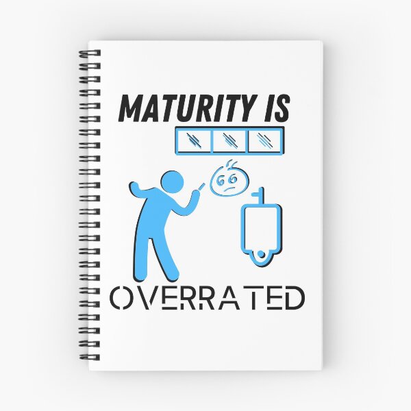 Item preview, Adulthood and maturity are overrated! designed and sold by Georgeox.