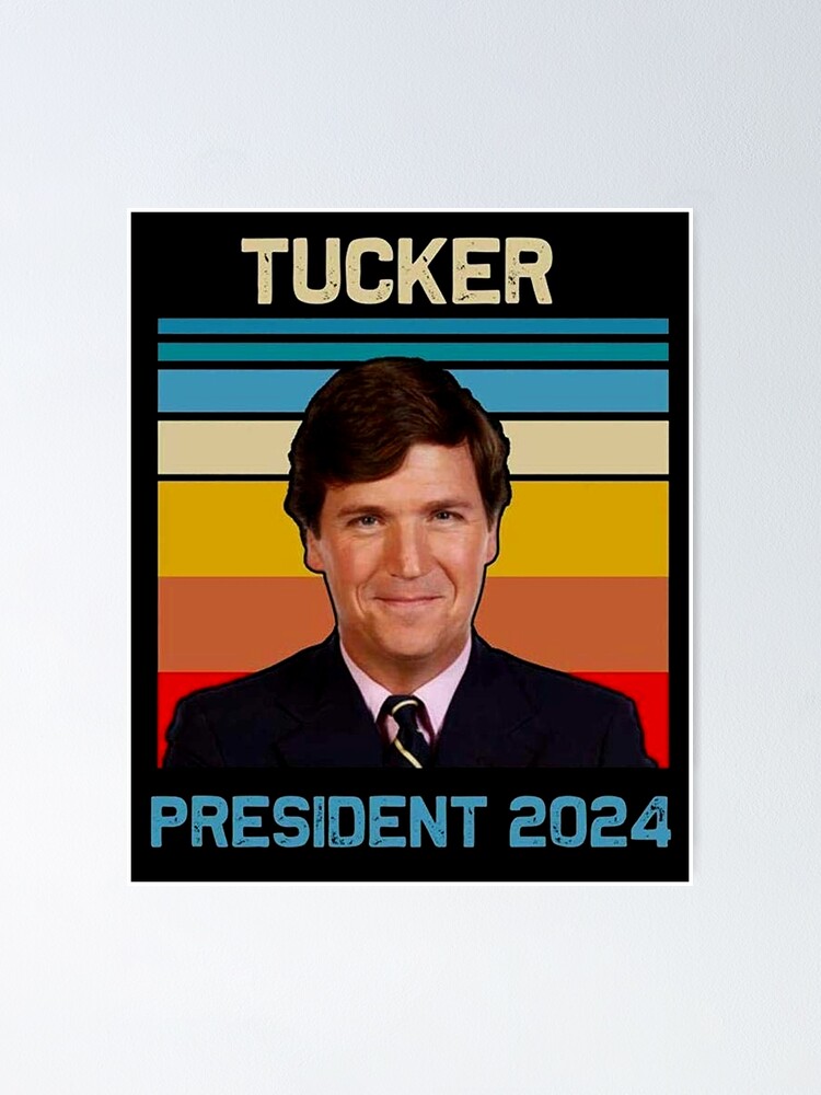 "Tucker Carlson for President Tucker 2024 Republican" Poster by