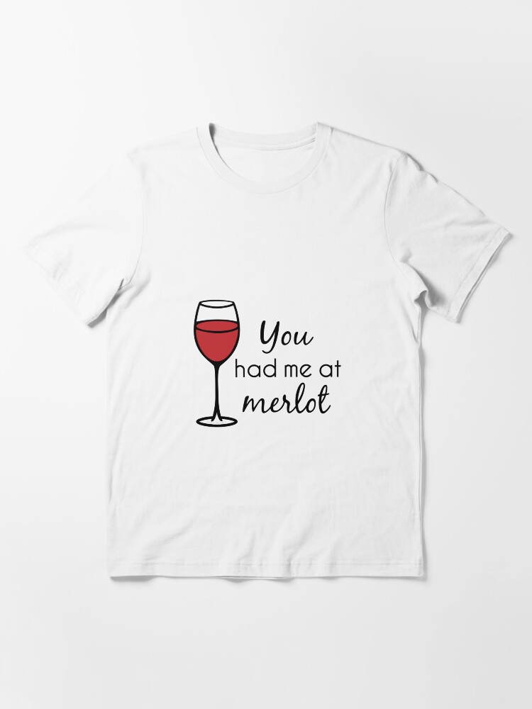 you had me at merlot shirt