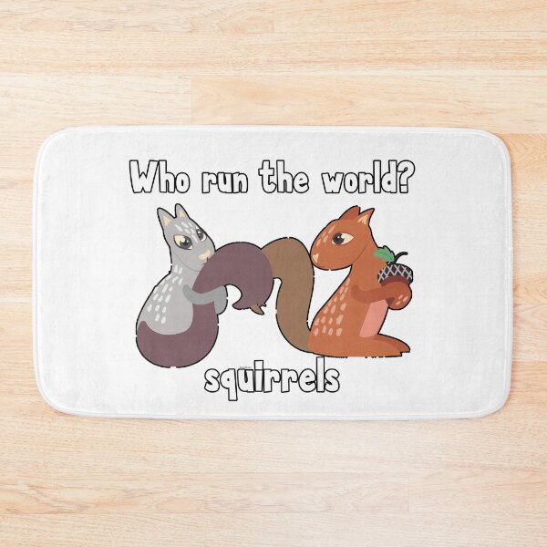 Item preview, Who run the world? squirrels designed and sold by MagpieMuddles.