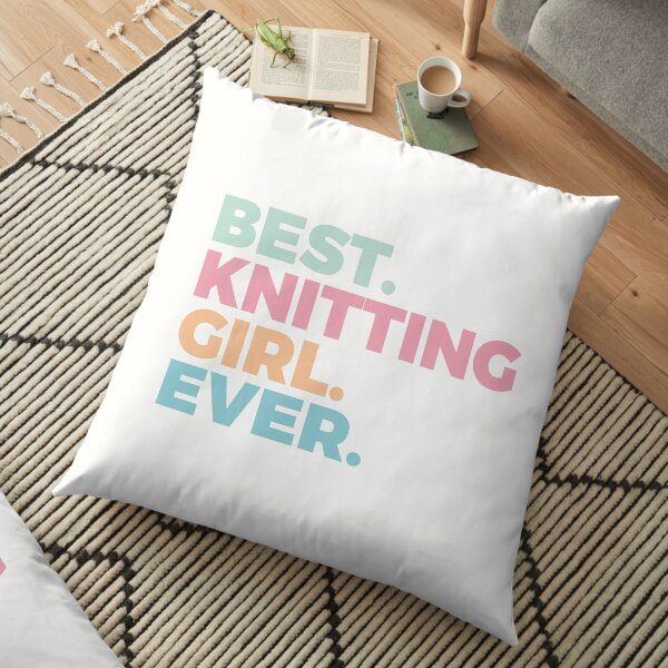 Best Knitting Girl Ever | Knitting Lover | Arts And Crafts Floor Pillow