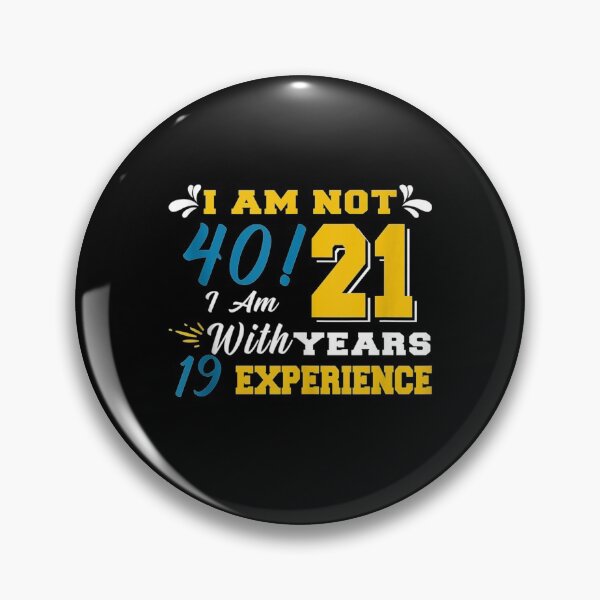 Item preview, I Am Not 40 I Am 21 With 19 Years Experience 40 Years Old Tank Top designed and sold by JethroShop.