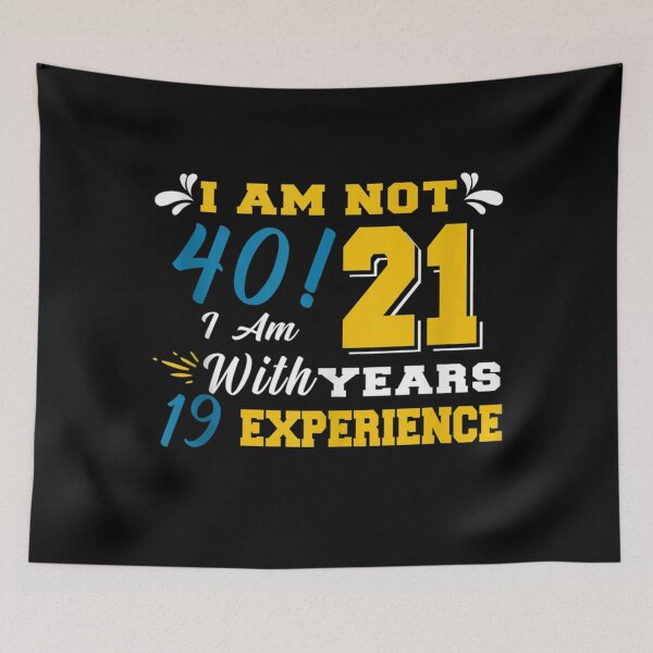 Item preview, I Am Not 40 I Am 21 With 19 Years Experience 40 Years Old Tank Top designed and sold by JethroShop.