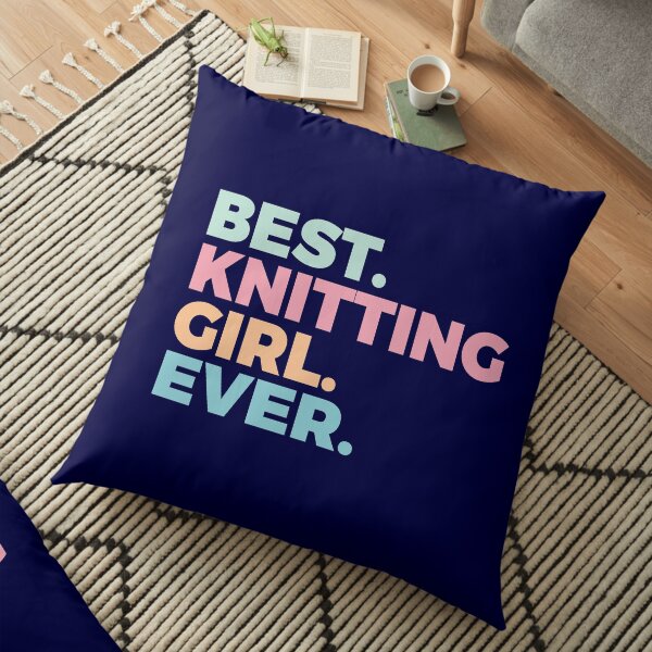 Best Knitting Girl Ever | Knitting Lover | Arts And Crafts Floor Pillow
