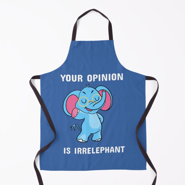 Item preview, Your Opinion Is Irrelephant designed and sold by Cutecy.