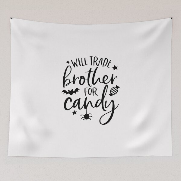 Item preview, Will Trade Brother For Candy designed and sold by Jatupong.