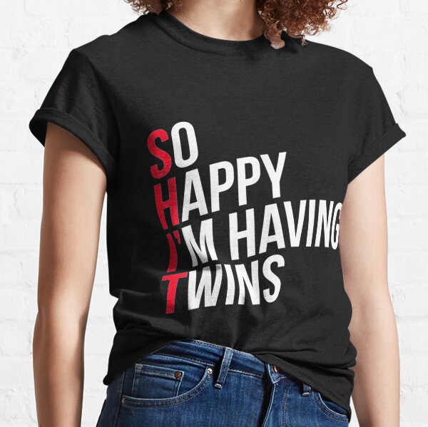 So Happy I Have Twins T-Shirt Funny Pregnancy Announcement Tee Parent Mom  Dad Saying Hoodie Unisex - AnniversaryTrending