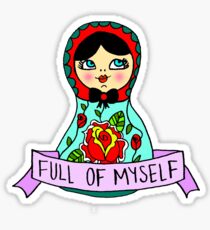 Full Of Myself Sticker