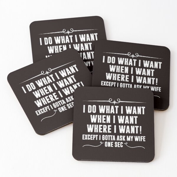 Item preview, I Do What I Want When I Want Where I Want Except I Gotta Ask My Wife One Sec designed and sold by Youssefone.