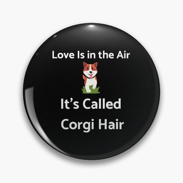 Item preview, Love is in the air its called corgi hair designed and sold by Peter Stawicki.