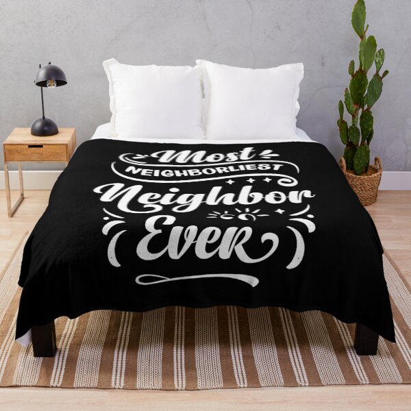Item preview, Most Neighborliest Neighbor Ever designed and sold by Uppercase Tees.