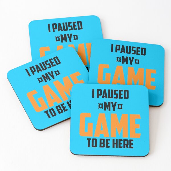 Item preview,  I paused my game to be here designed and sold by CREATi AG.