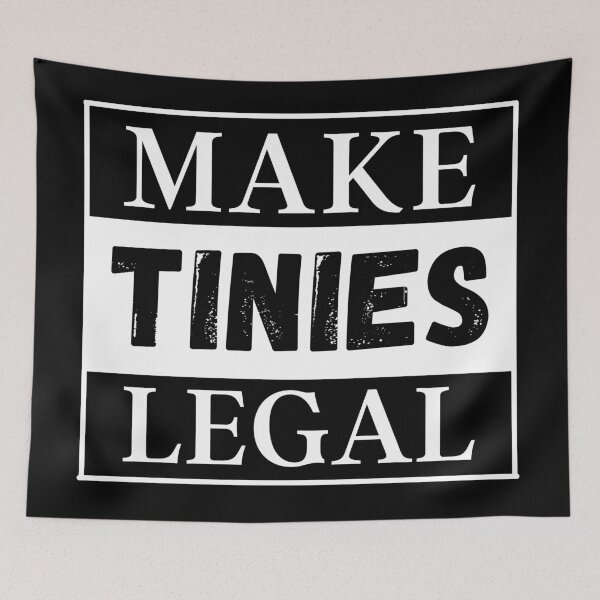 Item preview, Make Tinies Legal designed and sold by StrideOrDie.