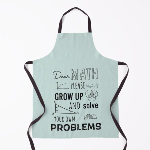 Item preview, Dear Math Please Grow Up and Solve Your Own Problems, Funny Math Meme | designed and sold by Boom-llqb.