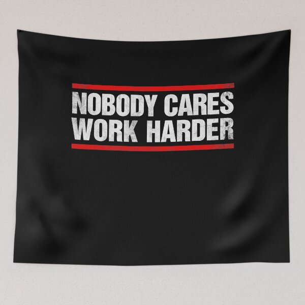 Item preview, Nobody Cares Work Harder Fitness Workout Gym designed and sold by ZacharyMarcus.