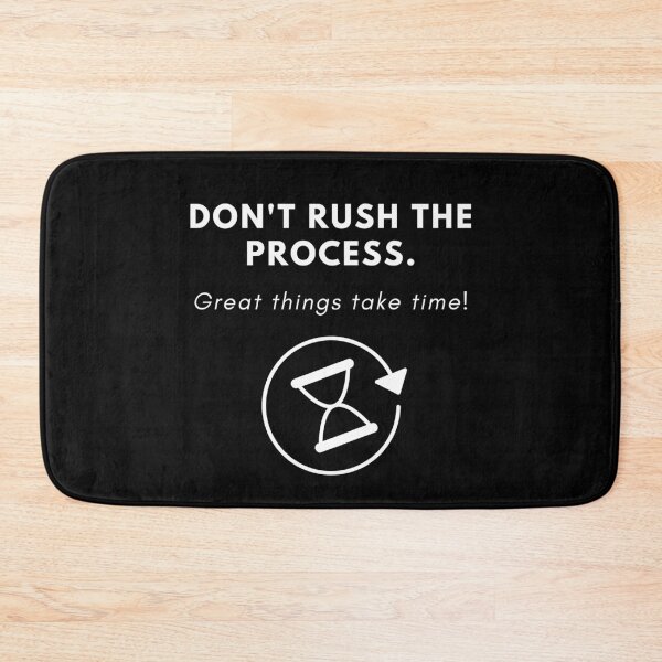 Item preview, Don't rush the process great things take time designed and sold by iqra-hanif.