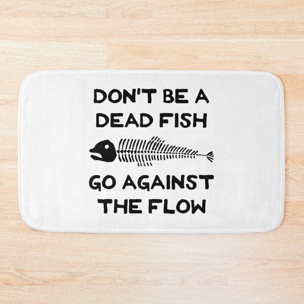 Item preview, Don't Be A Dead Fish - Go Against The Flow (v2) designed and sold by TimespunThreads.