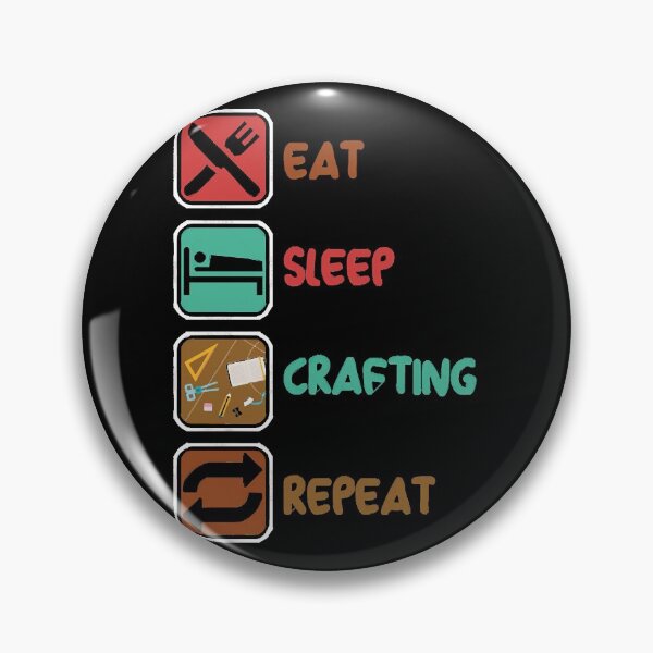 Item preview, Artfulness Handicraft Artifice Artistry Handiwork Gift Eat Sleep Crafting Repeat designed and sold by azadselvey.