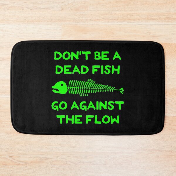 Item preview, Don't Be A Dead Fish - Go Against The Flow (v3) designed and sold by TimespunThreads.