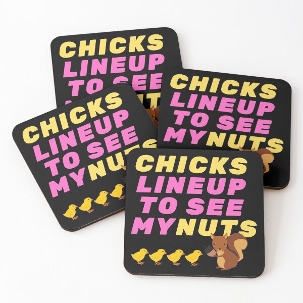Item preview, Chicks Line Up To See My Nuts designed and sold by mirzadesign.