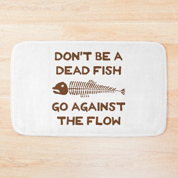 Item preview, Don't Be A Dead Fish - Go Against The Flow (v4) designed and sold by TimespunThreads.
