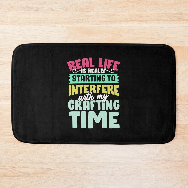 Item preview, Real Life Is Really Starting To Interfere With My Crafting Time  designed and sold by alfredgiessl.