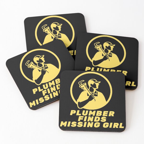 Item preview, Plumber Finds Missing Girl Funny Quote designed and sold by mirzadesign.