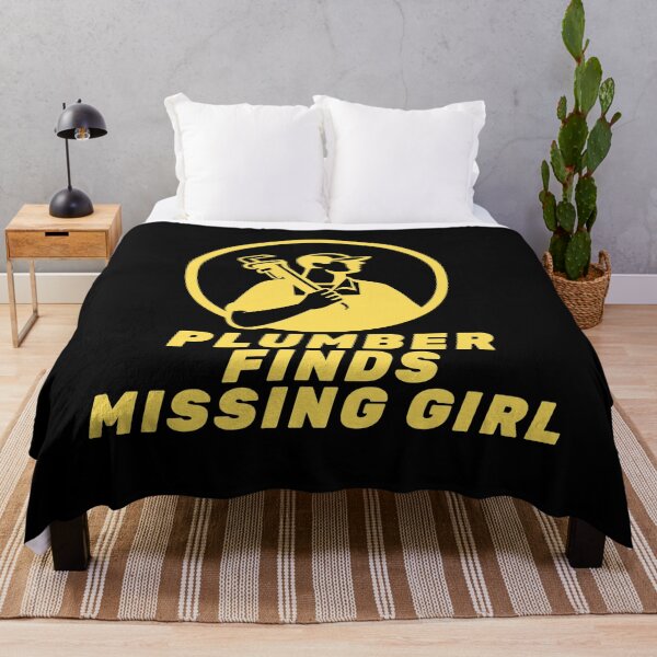 Item preview, Plumber Finds Missing Girl Funny Quote designed and sold by mirzadesign.