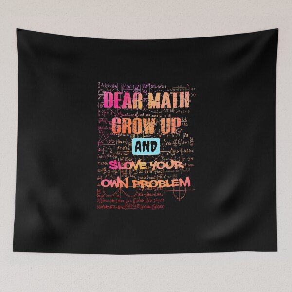 Item preview, DEAR MATH GROW UP AND SLOVE YOUR OWN PROBLEM  designed and sold by sssweetness.