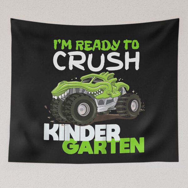 Item preview, i'm ready to crush kindergarten monster truck dinosaur  designed and sold by MatthewBateman.