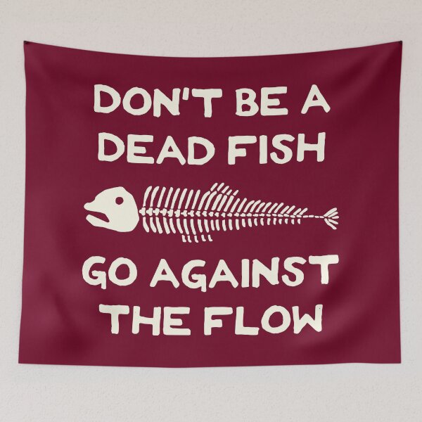 Item preview, Don't Be A Dead Fish - Go Against The Flow (v5) designed and sold by TimespunThreads.