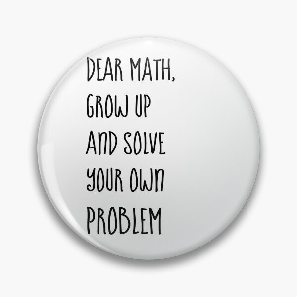 Item preview, Dear Math Solve Your Own Problems designed and sold by DynastyArt.