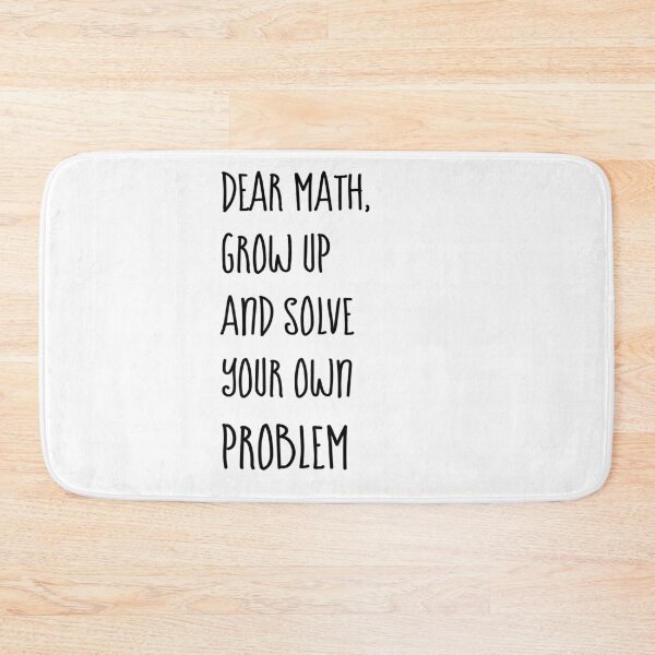Item preview, Dear Math Solve Your Own Problems designed and sold by DynastyArt.
