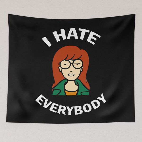 Item preview, I Hate Everybody Wonder Daria Movie Strong Woman Bravery designed and sold by DariaWonderful.