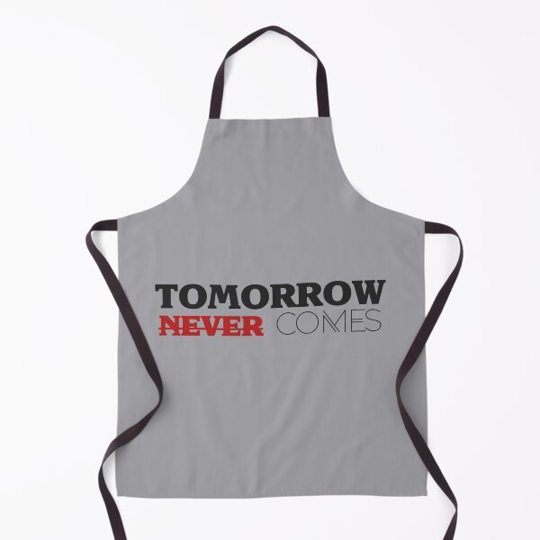 Item preview, Tomorrow Never Comes designed and sold by GoodOnDemand.