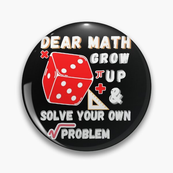 Item preview, dear math grow up and solve your own problem designed and sold by Buzzbazaar.