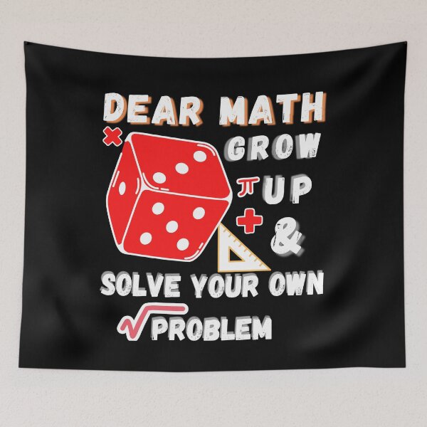 Item preview, dear math grow up and solve your own problem designed and sold by Buzzbazaar.