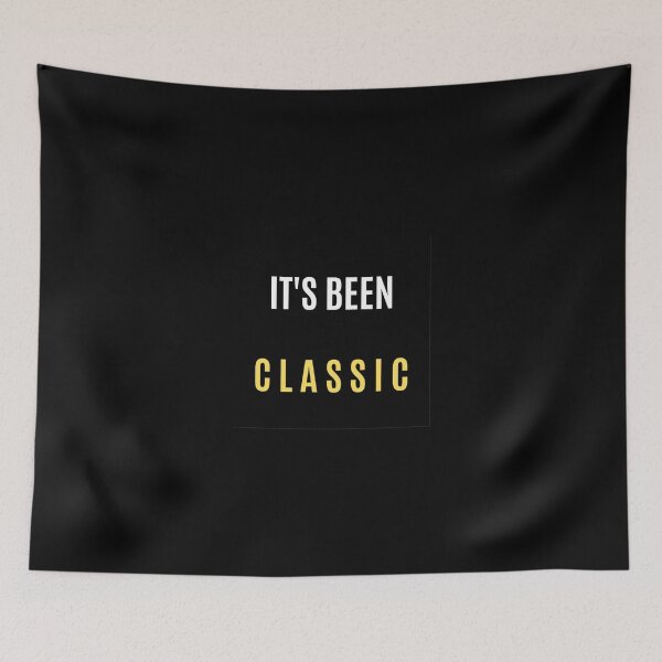 Item preview, Copy of IT'S BEEN CLASSIC  - QUOTE designed and sold by Mad-Boy.