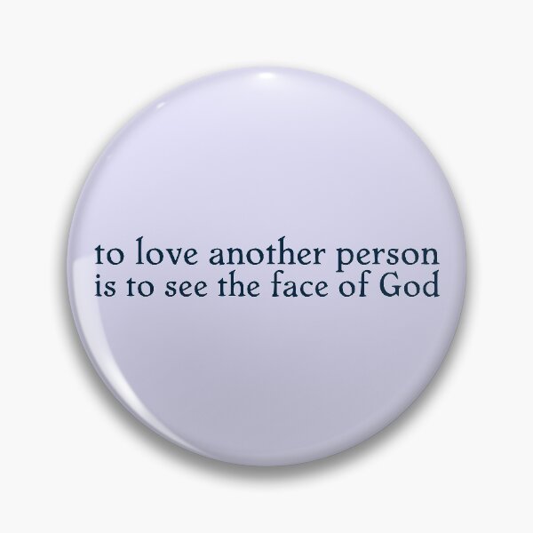 Item preview, To love another person is to see the face of God designed and sold by thirteen13co.