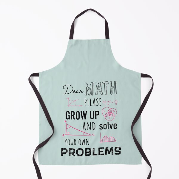 Item preview, Dear Math Please Grow Up and Solve Your Own Problems, Funny Math Meme | designed and sold by Boom-llqb.