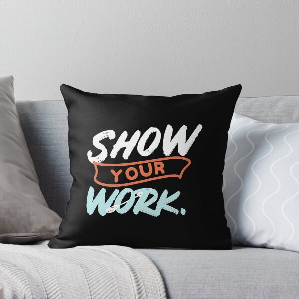 Item preview, Show Your Work Funny Math Teacher Gift Design Idea  designed and sold by jaiydendic.